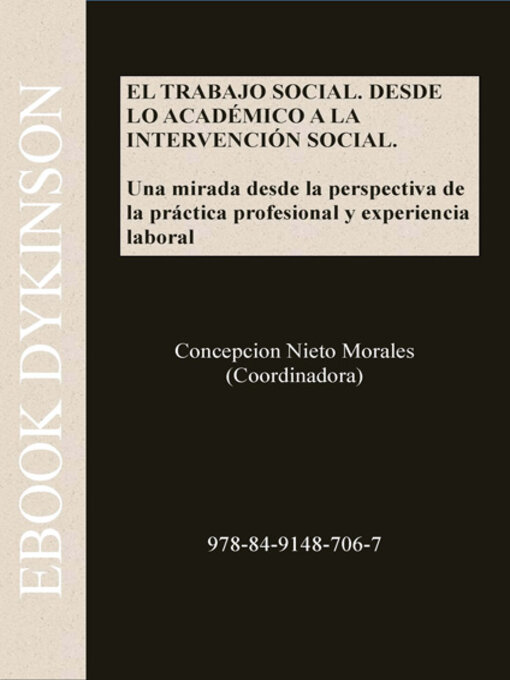 Title details for El trabajo social. Desde lo académico a la intervención social.Una mirada desde la perspectiva de la práctica profesional y experiencia laboral by Concepción Nieto Morales - Available